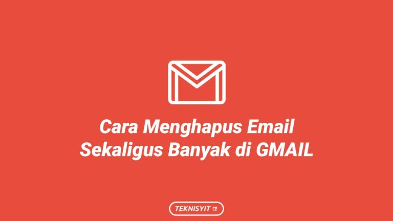 Cara Menghapus Email Sekaligus Banyak di GMAIL