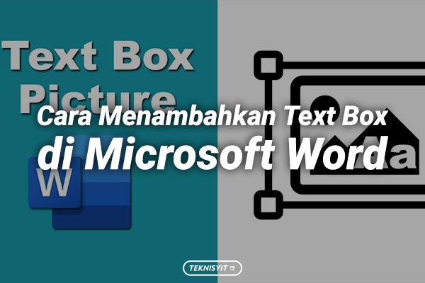 Bikin Tampilan Keren! Cara Menambahkan Text Box di Microsoft Word